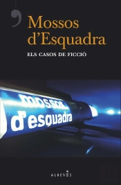 Mossos D'Esquadra, Els Casos De Ficció