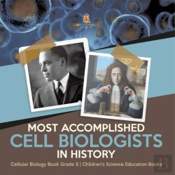 Bertrand.pt - Most Accomplished Cell Biologists In History | Cellular Biology Book Grade 5 | Children'S Science Education Books