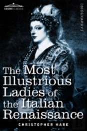 Most Illustrious Ladies Of The Italian Renaissance