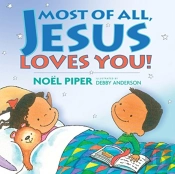 Most Of All, Jesus Loves You!