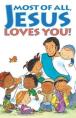Most Of All, Jesus Loves You! (Pack Of 25)