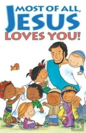 Most Of All, Jesus Loves You! (Pack Of 25)