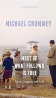 Most Of What Follows Is True