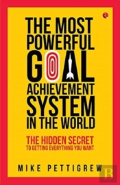 Most Powerful Goal Achievement System