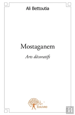 Bertrand.pt - Mostaganem ; Arts Décoratifs