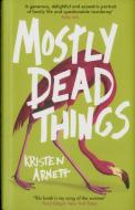 Mostly Dead Things