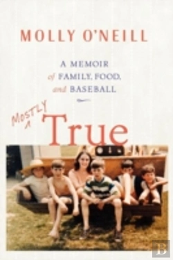 Bertrand.pt - Mostly True: A Memoir Of Family, Food, A