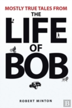 Bertrand.pt - Mostly True Tales From The Life Of Bob