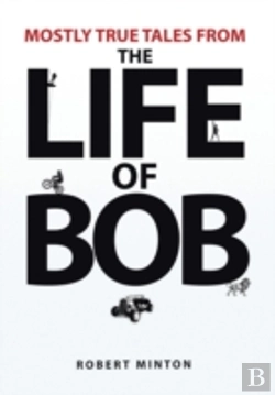 Bertrand.pt - Mostly True Tales From The Life Of Bob