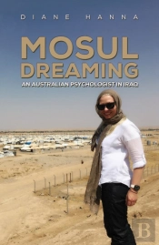Mosul Dreaming: An Australian Psychologist In Iraq