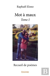 Mot À Maux - Tome 1 : Recueil De Poèmes