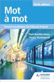 Mot A Mot Sixth Edition: French Vocabulary For Edexcel A-Level