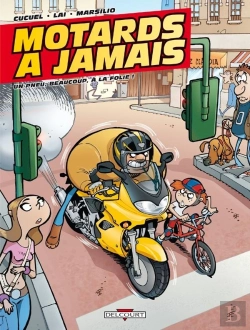 Bertrand.pt - Motards À Jamais Tome 1 ; Un Pneu Beaucoup, À La Folie !