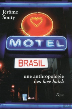 Bertrand.pt - Motel Brasil. Villes Et Societe Bresiliennes Au Prisme Des Love Hotels