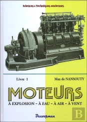 Moteurs ; À Explosion, À Eau, À Air, À Vent T.1