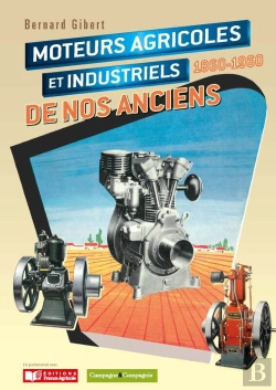 Bertrand.pt - Moteurs Agricoles Et Industriels De Nos Anciens 1860-1960