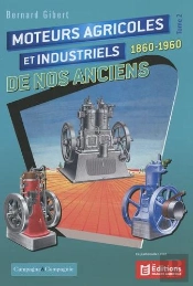 Moteurs Agricoles Et Industriels De Nos Anciens Tome 2 : 1860-1960