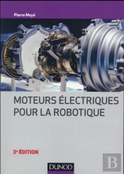 Moteurs Électriques Pour La Robotique (3e Édition)