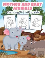 Mother And Baby Animals Coloring Book For Kids