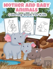 Mother And Baby Animals Coloring Book For Kids