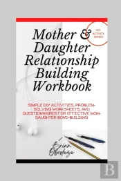 Mother And Daughter Relationship-Building Workbook