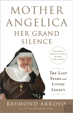 Bertrand.pt - Mother Angelica: Her Grand Silence