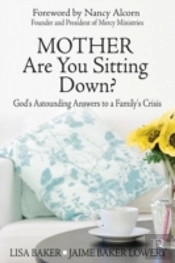 Mother Are You Sitting Down?: God'S Astounding Answers To A Family'S Crisis