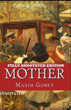 Bertrand.pt - Mother By Maxim Gorky (Fully Annotated Edition)