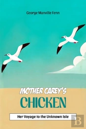 Mother Carey'S Chickenher Voyage To The Unknown Isle (Edition2024)