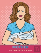 Mother Coloring Book For Kids