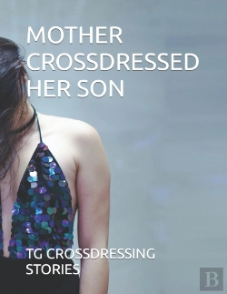 Bertrand.pt - Mother Crossdressed Her Son