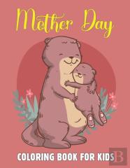 Mother Day Coloring Book For Kids