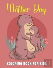 Mother Day Coloring Book For Kids