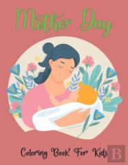 Mother Day Coloring Book For Kids