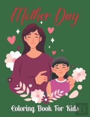 Mother Day Coloring Book For Kids