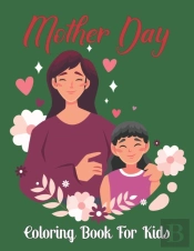 Mother Day Coloring Book For Kids