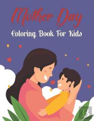 Mother Day Coloring Book For Kids