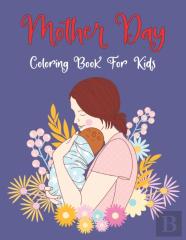 Mother Day Coloring Book For Kids