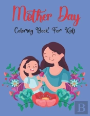 Mother Day Coloring Book For Kids