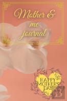 Mother & Me Journal Happy Mothers Day