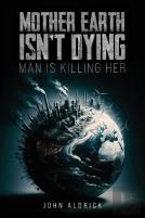 Mother Earth Isnâ€™T Dying