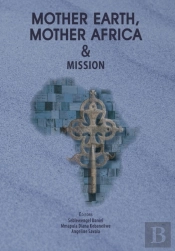 Mother Earth, Mother Africa And Mission