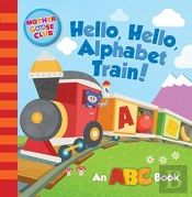 Mother Goose Club: Hello, Hello, Alphabet Train