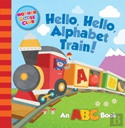 Bertrand.pt - Mother Goose Club: Hello, Hello, Alphabet Train