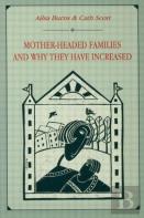 Mother-Headed Families And Why They Have Increased