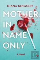 Mother In Name Only