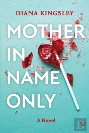 Mother In Name Only
