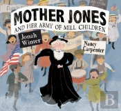 Mother Jones And Her Army Of Mill Children