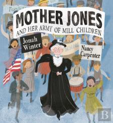 Mother Jones And Her Army Of Mill Children
