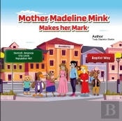 Mother Madeline Mink Makes Her Mark